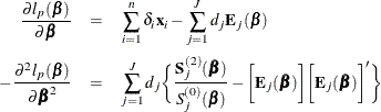 \begin{eqnarray*}  \frac{\partial l_ p(\bbeta )}{\partial \bbeta } & =&  \sum _{i=1}^ n \delta _ i \mb{x}_ i - \sum _{j=1}^ J d_ j \bE _ j(\bbeta )\\ - \frac{\partial ^2 l_ p(\bbeta )}{\partial \bbeta ^2} & =&  \sum _{j=1}^ J d_ j \biggl \{  \frac{\bS _ j^{(2)}(\bbeta )}{S_ j^{(0)}(\bbeta )} - \biggl [\bE _ j(\bbeta )\biggl ] \biggl [ \bE _ j(\bbeta )\biggr ]’\biggl \}  \\ \end{eqnarray*}