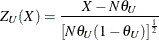 \[  Z_{U}(X) = \frac{X - N \theta _ U}{\left[ N \theta _ U(1-\theta _ U) \right]^\frac {1}{2}}  \]