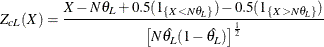 \[  Z_{cL}(X) = \frac{X - N \theta _ L + 0.5(1_{\{ X < N \theta _ L\} }) - 0.5(1_{\{ X > N \theta _ L\} }) }{\left[ N \hat{\theta _ L}(1-\hat{\theta _ L}) \right]^\frac {1}{2}}  \]