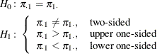 \begin{align*}  H_0\colon & \pi _{\cdot 1} = \pi _{1 \cdot } \\ H_1\colon & \left\{  \begin{array}{ll} \pi _{\cdot 1} \ne \pi _{1 \cdot }, &  \mbox{two-sided} \\ \pi _{\cdot 1} > \pi _{1 \cdot }, &  \mbox{upper one-sided} \\ \pi _{\cdot 1} < \pi _{1 \cdot }, &  \mbox{lower one-sided} \\ \end{array} \right. \\ \end{align*}