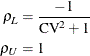 \begin{align*}  \rho _ L & = \frac{-1}{\mr{CV}^2 + 1} \\ \rho _ U & = 1 \end{align*}