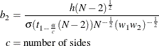 \begin{align*}  b_2 & = \frac{h(N-2)^\frac {1}{2}}{\sigma (t_{1-\frac{\alpha }{c}}(N-2)) N^{-\frac{1}{2}}(w_1w_2)^{-\frac{1}{2}}} \\ c & = \mbox{number of sides} \end{align*}