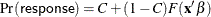 \[ \mbox{Pr}(\Variable{response}) = C + (1 - C) F(\mb{x}^{\prime }\beta ) \]