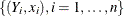 $\{ (Y_ i, x_ i), i=1, \ldots , n\} $