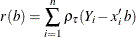 \[  r(b) = \sum _{i=1}^ n \rho _\tau ( Y_ i - x_ i^{\prime } \,  b )  \]