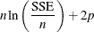 $\rule[.25in]{0in}{0cm}\displaystyle n \ln \left( \frac{\mbox{SSE}}{n} \right) + 2p$