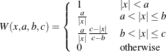 $ W(x,a,b,c) = \left\{  \begin{array}{ll} 1 &  |x| < a \\ {a\over |x|} &  a < |x| \leq b \\ {a\over |x|} {c-|x| \over c-b} &  b<|x|\leq c \\ 0 &  {\mbox{otherwise}} \end{array} \right. $