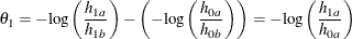 \[  \theta _1= -\mr{log} \left( \frac{h_{1a}}{h_{1b}} \right) - \left( -\mr{log} \left( \frac{h_{0a}}{h_{0b}} \right) \right) = -\mr{log} \left( \frac{h_{1a}}{h_{0a}} \right)  \]