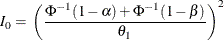 \[  I_{0} = \,  \left( \frac{ {\Phi }^{-1}(1-\alpha ) + {\Phi }^{-1}(1-\beta ) }{ \theta _1 } \right)^{2}  \]