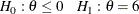 \[  H_{0}: \theta \leq 0 \, \, \, \, \, \, \, \,  H_{1}: \theta = 6  \]