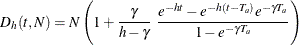 \[  D_{h}(t, N) = N \left( 1 + \frac{\gamma }{h-\gamma } \; \,  \frac{e^{-ht} - e^{-h (t-T_ a)} e^{-\gamma T_ a}}{1 - e^{-\gamma T_ a}} \right)  \]