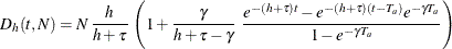 \[  D_{h}(t, N) = N \,  \frac{h}{h+\tau } \,  \left( 1 + \frac{\gamma }{h+\tau -\gamma } \; \,  \frac{e^{-(h+\tau ) t} - e^{-(h+\tau )(t-T_ a)} e^{-\gamma T_ a}}{1 - e^{-\gamma T_ a}} \right)  \]