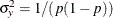 $\sigma ^{2}_{y} = 1/(p(1-p))$