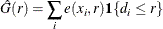 \[ \hat{G}(r) = \sum _ i e(x_ i,r) \Strong{1} \{ d_ i \leq r\}   \]