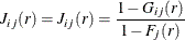 \[  J_{ij}(r) = J_{ij}(r) = \frac{1-G_{ij}(r)}{1-F_ j(r)}  \]