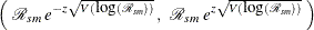 \[  \left( \;  {\mathcal R}_{sm} \;  e^{ -z {\sqrt { V( \mbox{log}({\mathcal R}_{sm}) ) }}} \,  , \; \;  {\mathcal R}_{sm} \;  e^{ z {\sqrt { V( \mbox{log}({\mathcal R}_{sm}) ) }}} \;  \right)  \]