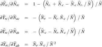 \begin{eqnarray*}  \partial {\widehat{Y}_{rc}} / \partial {\widehat{N}_{rc}} &  = &  1 ~  - ~  \left( \widehat{N}_{r \cdot } ~  + ~  \widehat{N}_{\cdot c} ~  - ~  \widehat{N}_{\cdot c} ~  \widehat{N}_{r \cdot } ~  / ~  \widehat{N} \right) ~  / ~  \widehat{N} \\[0.1in] \partial {\widehat{Y}_{rc}} / \partial {\widehat{N}_{ac}} &  = &  - ~  \left( \widehat{N}_{r \cdot } ~  - ~  \widehat{N}_{r \cdot } ~  \widehat{N}_{\cdot c} ~  / ~  \widehat{N} \right) ~  / ~  \widehat{N} \\[0.1in] \partial {\widehat{Y}_{rc}} / \partial {\widehat{N}_{rb}} &  = &  - ~  \left( \widehat{N}_{\cdot c} ~  - ~  \widehat{N}_{r \cdot } ~  \widehat{N}_{\cdot c} ~  / ~  \widehat{N} \right) ~  / ~  \widehat{N} \\[0.1in] \partial {\widehat{Y}_{rc}} / \partial {\widehat{Y}_{ab}} &  = &  \widehat{N}_{r \cdot } ~  \widehat{N}_{\cdot c} ~  / ~  \widehat{N}^{~  2} \end{eqnarray*}