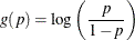 \[  g(p)=\log \left( \frac{p}{1-p} \right)  \]