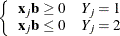 \begin{eqnarray*}  \left\{  \begin{array}{ll} \mb{x}_ j\mb{b} \geq 0 &  Y_ j = 1 \\ \mb{x}_ j\mb{b} \leq 0 &  Y_ j = 2 \end{array} \right. \end{eqnarray*}