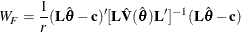 \[  W_{F}= \frac{1}{r} (\mb{L}\hat{\btheta } - \mb{c})’ [{\mb{L}\hat{\bV }(\hat{\btheta })\mb{L}’}]^{-1} (\mb{L}\hat{\btheta } - \mb{c})  \]
