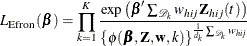 \[  L_{\text {Efron}}({\bbeta })=\prod _{k=1}^{K} \frac{ \exp \left( \bbeta '\sum _{\mc{D}_ k} w_{hij} \bZ _{hij}(t) \right) }{ \left\{  \phi (\bbeta , \mb Z, \mb w, k) \right\} ^{\frac{1}{d_ k}\sum _{\mc{D}_ k} w_{hij}} }  \]