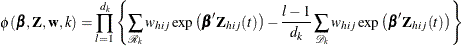 \[  \phi (\bbeta , \mb Z, \mb w, k) = \displaystyle \prod _{l=1}^{d_ k} \left\{  \sum _{\mc{R}_{k}} w_{hij} \exp \left( \bbeta ’ \bZ _{hij}(t) \right) - \frac{l-1}{d_ k} \sum _{\mc{D}_ k} w_{hij} \exp \left(\bbeta ’\bZ _{hij}(t) \right) \right\}   \]