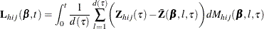 \[  \bL _{hij}(\bbeta ,t) = \int _0^ t \frac{1}{d(\tau )} \sum _{l=1}^{d(\tau )} \biggl (\bZ _{hij}(\tau ) - \bar{\bZ }(\bbeta ,l,\tau ) \biggr ) dM_{hij}(\bbeta ,l,\tau ) \\  \]