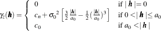 $ \gamma _ z(\bm {h}) = \left\{  \begin{array}{ll} 0 &  \mbox{if $\mid \bm {h} \mid = 0$} \\ c_ n + {\sigma _0}^2\left[\frac{3}{2}\frac{\mid \bm {h} \mid }{a_0}- \frac{1}{2}(\frac{\mid \bm {h} \mid }{a_0})^3 \right] &  \mbox{if $0 < \mid \bm {h} \mid \le a_0$} \\ c_0 &  \mbox{if $a_0 < \mid \bm {h} \mid $} \end{array} \right. $