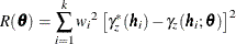 \[  R(\bm {\theta }) = \sum _{i=1}^ k {w_ i}^2 \left[\gamma ^\ast _ z(\bm {h}_ i) - \gamma _{z}(\bm {h}_ i;\bm {\theta }) \right]^2  \]